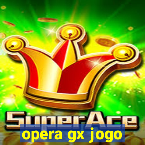 opera gx jogo